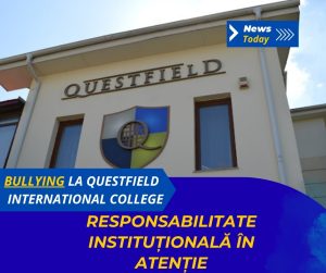 Bullying la Questfield International College, responsabilitate instituțională în atenție